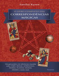 O LIVRO COMPLETO DAS CORRESPONDÊNCIAS MÁGICAS - KYNES, SANDRA