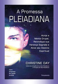 A PROMESSA PLEIADIANA - DAY, CHRISTINE