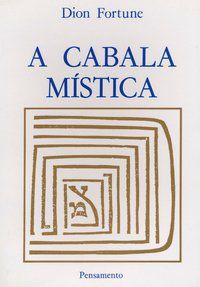 A CABALA MÍSTICA - FORTUNE, DION