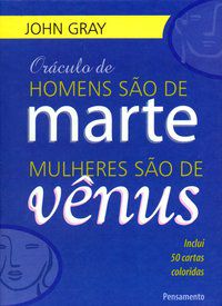 ORÁCULO DE HOMENS SÃO DE MARTE, MULHERES SAO DE VÊNUS - GRAY, JOHN