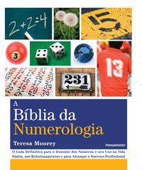 A BÍBLIA DA NUMEROLOGIA - MOOREY, TERESA