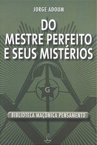 DO MESTRE PERFEITO E SEUS MISTÉRIOS - ADOUM, JORGE