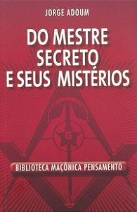 DO MESTRE SECRETO E SEUS MISTÉRIOS - ADOUM, JORGE
