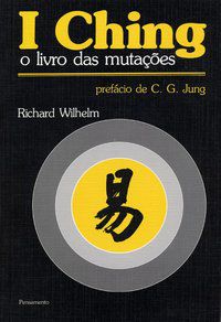 I CHING O LIVRO DAS MUTAÇÕES - RICHARD WILHELM (ORG.)