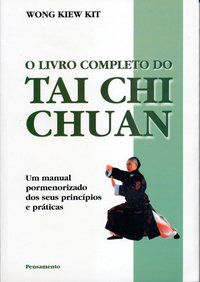 O LIVRO COMPLETO DO TAI CHI CHUAN - KIT, WONG KIEW