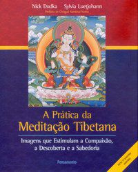 PRÁTICA DA MEDITAÇÃO TIBETANA - DUDKA, NICK