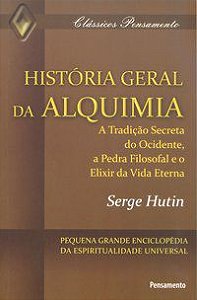 HISTÓRIA GERAL DA ALQUIMIA - HUTIN,