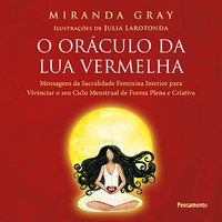 O ORÁCULO DA LUA VERMELHA - GRAY, MIRANDA