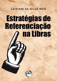 ESTRATÉGIAS DE REFERENCIAÇÃO NA LIBRAS - REIS, LEIDIANI DA SILVA