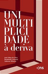 UNIMULTIPLICIDADE À DERIVA - FÁBIO DA SILVA, JOSÉ