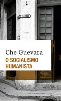 O SOCIALISMO HUMANISTA - ED. BOLSO - CHE GUEVARA, ERNESTO