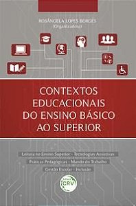CONTEXTOS EDUCACIONAIS DO ENSINO BÁSICO AO SUPERIOR LEITURA NO ENSINO SUPERIOR – TECNOLOGIAS ASSISTI - BORGES, ROSÂNGELA LOPES