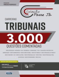 PASSE JÁ - 3000 QUESTÕES COMENTADAS - CARREIRAS TRIBUNAIS 2021 -