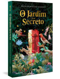 O JARDIM SECRETO - (TEXTO INTEGRAL - CLÁSSICOS AUTÊNTICA) - AUTOR(A): BURNETT, FRANCES HODGSON
