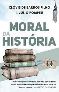 MORAL DA HISTÓRIA - DE BARROS FILHO, CLÓVIS
