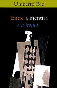 ENTRE A MENTIRA E A IRONIA - AUTOR(A): ECO, UMBERTO