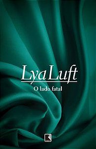 O LADO FATAL - LUFT, LYA