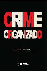 CRIME ORGANIZADO - 1ª EDIÇÃO DE 2012 - MESSA, ANA FLÁVIA