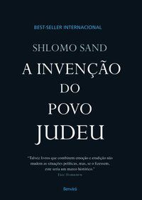 A INVENÇÃO DO POVO JUDEU - SAND, SHLOMO