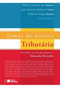 TEMAS DE DIREITO TRIBUTÁRIO - 1ª EDIÇÃO DE 2013 - EDITORA SARAIVA