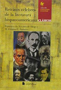 RETRATOS CELEBRES DE LA LITERATURA HISPANOAMERICANA - DIEGO, FRANCISCO NAVARRO DE