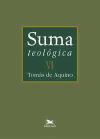 SUMA TEOLÓGICA - VOL. VI - VOL. 6 - AQUINO, TOMÁS DE