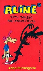 ALINE 2 – TPM: TENSÃO PRÉ-MONSTRUAL - VOL. 484 - ITURRUSGARAI, ADÃO