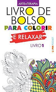 LIVRO DE BOLSO PARA COLORIR E RELAXAR (LIVRO 1) - VOL. 1183 - L&PM