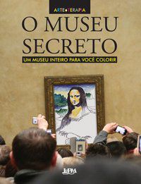 O MUSEU SECRETO: UM MUSEU INTEIRO PARA VOCÊ COLORIR - MACHADO, IVAN PINHEIRO