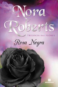 ROSA NEGRA (VOL. 2 TRILOGIA DAS FLORES) - VOL. 2 - ROBERTS, NORA