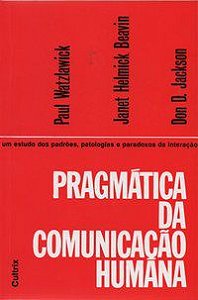 PRAGMÁTICA DA COMUNICAÇÃO HUMANA - WATZLAWICK ET AL.