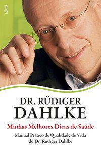 MINHAS MELHORES DICAS DE SAÚDE - DAHLKE, RÜDIGER