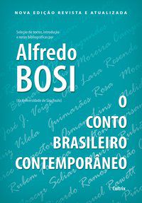 O CONTO BRASILEIRO CONTEMPORÂNEO - NOVA EDIÇÃO REVISTA E ATUALIZADA - BOSI, ALFREDO