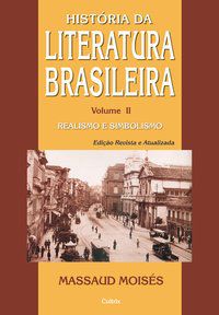 HISTORIA DA LITERATURA BRASILEIRA VOL. II - MOISÉS, MASSAUD