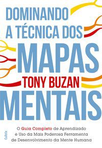 DOMINANDO A TÉCNICA DOS MAPAS MENTAIS - BUZAN, TONY