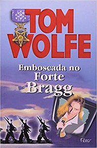 EMBOSCADA NO FORTE BRAGG - WOLFE, TOM