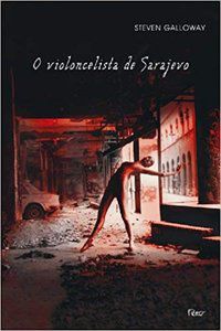 O VIOLONCELISTA DE SARAJEVO - GALLOWAY, STEVEN