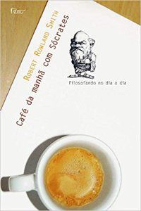 CAFÉ DA MANHÃ COM SÓCRATES - SMITH, ROBERT ROWLAND