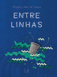 ENTRE LINHAS - SOUZA, ANGELA LEITE DE