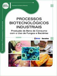 PROCESSOS BIOTECNOLÓGICOS INDUSTRIAIS - OLIVEIRA, VANESSA DA GAMA