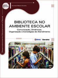 BIBLIOTECA NO AMBIENTE ESCOLAR - FERREIRA, ARMINDO RIBEIRO