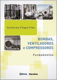 BOMBAS, VENTILADORES E COMPRESSORES - FERNANDES FILHO, GUILHERME EUGÊNIO FILIPPO