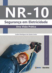 NR-10: SEGURANÇA EM ELETRICIDADE - SANTOS JÚNIOR, JOUBERT RODRIGUES DOS