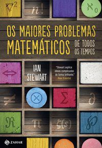 OS MAIORES PROBLEMAS MATEMÁTICOS DE TODOS OS TEMPOS - STEWART, IAN