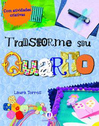 TRANSFORME SEU QUARTO - TORRES, LAURA