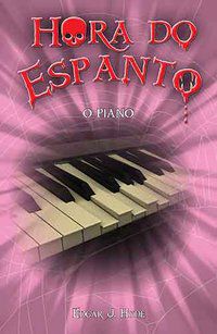 HORA DO ESPANTO - O PIANO - J. HYDE, EDGAR