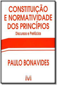 CONSTITUIÇÃO E NORMATIVIDADE DOS PRINCÍPIOS - 1 ED./2012 - BONAVIDES, PAULO