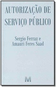 AUTORIZAÇÃO DE SERVIÇO PÚBLICO - 1 ED./2018 - FERRAZ, SERGIO