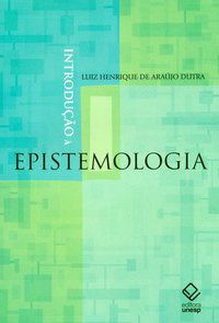 INTRODUÇÃO À EPISTEMOLOGIA - DUTRA, LUIZ HENRIQUE DE ARAUJO