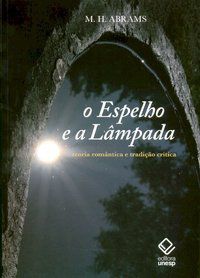 O ESPELHE E A LÂMPADA - ABRAMS, MEYER HOWARD